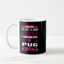Search for pug mum mugs Dogs