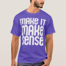 Search for makes sense tshirts Music