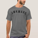 Search for awkward tshirts Birthday