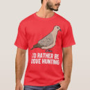 Search for dove hunting tshirts Deer