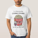 Search for funny popcorn tshirts Pun