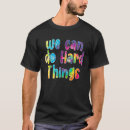Search for we can do hard things tshirts School
