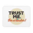 Search for birder magnets I'm a birder