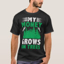Search for money grows on trees tshirts Logging