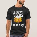 Search for funny birthday drinking tshirts Beer