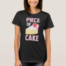 Search for piece of cake tshirts Baker