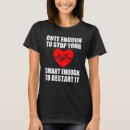 Search for cute enough to stop your heart tshirts Medical