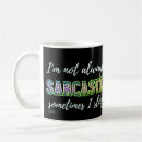 Search for not always sarcastic mugs Quote