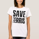 Search for save ferris tshirts Bueller