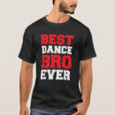 Search for dance brother tshirts Funny