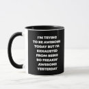 Search for trying to be awesome mugs Sarcasm