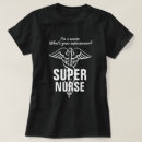 Search for super nurse tshirts Im a nurse
