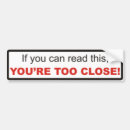 Search for too close bumper stickers Joke