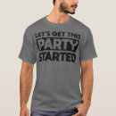 Search for get the party started tshirts Birthday