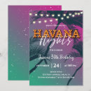 Search for havana birthday invitations Havana nights party