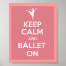 Search for keep calm and dance on posters Ballet