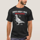 Search for birds are not real tshirts America