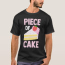 Search for piece of cake tshirts Pastry