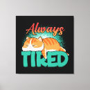 Search for tired canvas prints Sleeping