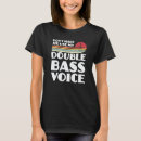 Search for double bass tshirts Basses