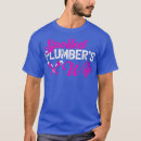 Search for plumbers wife tshirts Tradesman