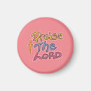 Search for praises magnets For her