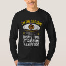 Search for the captain is always right tshirts Boat