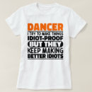 Search for dance sayings tshirts Dancer