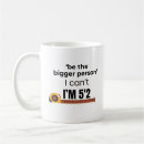 Search for funny person mugs Humourous
