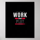 Search for work hard play hard posters Quote