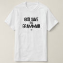 Search for grammar school clothing Funny grammar quote