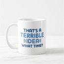 Search for terrible mugs What time