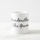 Search for grandmother of the groom mugs Grandma
