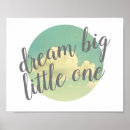 Search for dream big little one posters Motivational