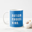 Search for choose kind mugs Autism