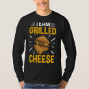 Search for grilled cheese sandwich tshirts Cheddar