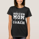 Search for funny soccer coach tshirts Humour