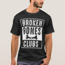 Search for broken leg tshirts Fracture
