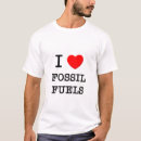 Search for fossil fuels tshirts Energy
