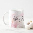 Search for life is too short mugs Motivational