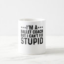 Search for funny ballet mugs Humour