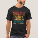 Search for try again tshirts First