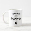 Search for promoted to grandma mugs Grandmother