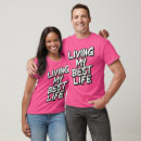 Search for living my best life tshirts Inspiration