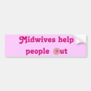 Search for midwife bumper stickers Pregnancy