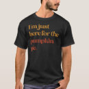Search for pumpkin pie tshirts Funny