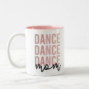 Search for best dancer mugs Dance mum