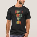 Search for yum yum tshirts Eating