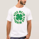 Search for kiss me im irish tshirts Shamrock