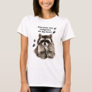 Search for raccoon tshirts Quote